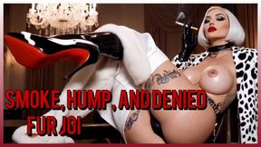 Smoke, Hump, and Denied Fur JOI