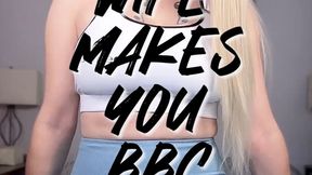 Wife Makes you a BBC Slut