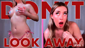 DON'T Look Away- Level 1