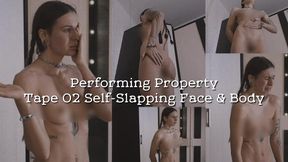 Performing Property | Tape 02 Self-Slapping Face & Body