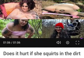 Does It Hurt if I Squirt in the Dirt