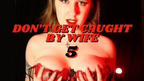Don't Get Caught By Wife 5 (Home Wrecking + JOI Games)