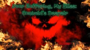 Your Suffering, My Bliss: Cuckold's Despair 10 min