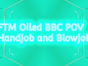 FTM Oiled BBC Handjob