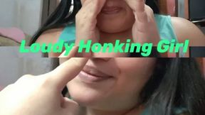 Loudy Honking Girl