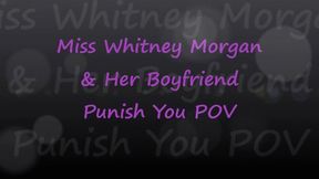 Miss Whitney Morgan & Her Boyfriend Punish You POV - wmv