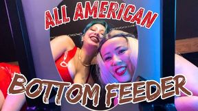 Be Our Toilet: All American Bottom Feeder