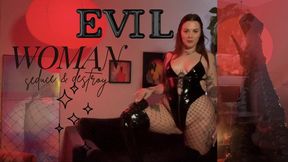 Evil Woman: Seduce & Destroy