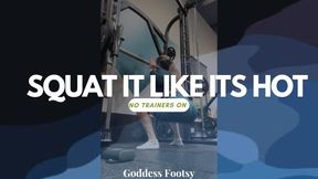 Squat it like it’s Hot