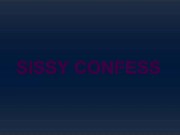 sissy confess