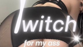 Twitch for my ass