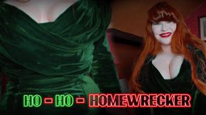 Ho-Ho-Homewrecker