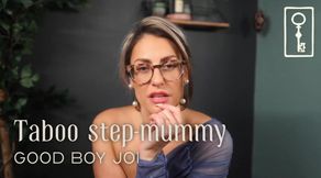 Taboo Step-Mummy Good Boy JOI