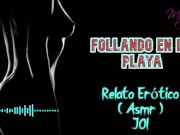 Follada en la playa - Relato Erótico - ( ASMR ) - Voz y gemidos reales