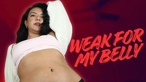 Weak for My Belly