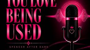 You Love Being Used