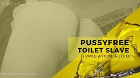 Pussyfree Toilet Slave [Visual Audio]