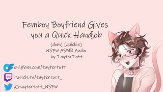 Femboy Boyfriend gives you a Quick Handjob NSFW ASMR domquickie #NNN Day 7