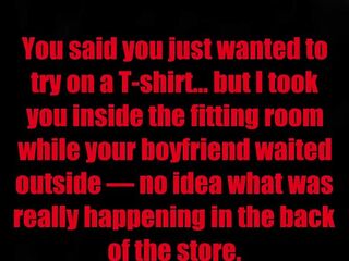 Public fitting room quickie ???? during the time that your bf waited outside ????