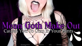 Mean Goth Make Out Causes You To Cum In Your Pants - HD - Hot Goth Humiliates You With Pity Kisses, Hand Humping Dummy, Tongue DeniaL, Kissing POV