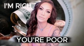 I'm Rich You're Poor Financial Humiliation