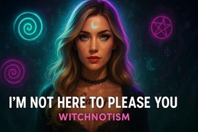 WITCHNOTISM - I’m Not Here to Please You