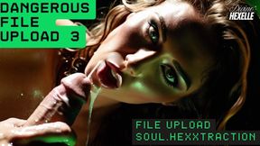 DANGEROUS FILE UPLOAD 3 | SOUL.HEXXTRACTION