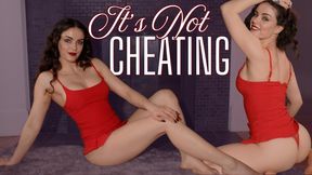 It's Not Cheating