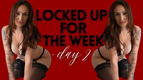 Locked Up For The Week - Day 2
