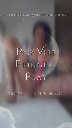 Vid154 – Pink Vibe Finger Play