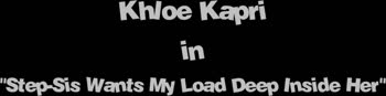 Khloe Kapri's Step Sis Craves Big Cock Creampie POV