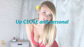 Up close and personal