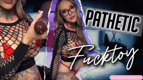 Pathetic Fucktoy