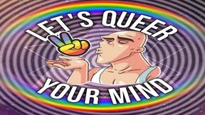 Let's Queer Your Mind