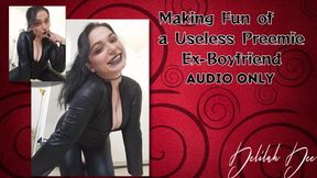 Making Fun of a Useless Preemie Ex-Boyfriend - AUDIO ONLY