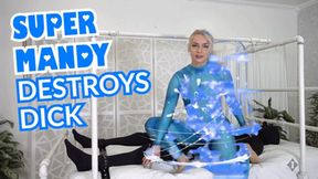 Super Mandy Destroys Dick