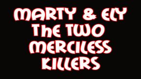 Marty & Ely: the two merciless killers