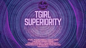 TGirl Superiority: A Love Letter to Trans Goddess Perfection