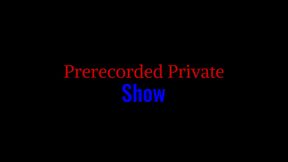 Prerecorded Private show, ass shaking and pussy rubbing