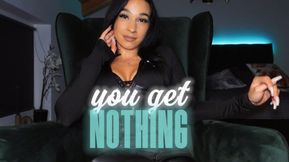 You get NOTHING