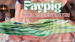 Paypig - financial ruin is meant to be yours