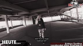 German blonde teen slut gets fucked in public parking garage in Berlin