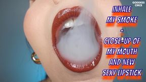 INHALE MY SMOKE - CLOSE-UP OF MY MOUTH AND NEW SEXY LIPSTICK