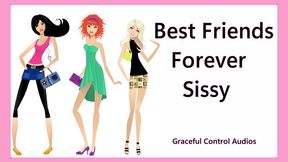 Best Friends Forever Sissy - Sissy Training - Graceful Control Audios
