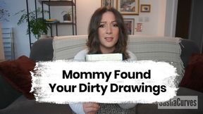 Mommy Found Your Dirty Drawings