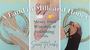 A Land of Milk and Honey: Messy Foot Worship & Sploshing with Saint Marks