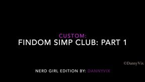 Custom: Findom Simp Club Part 1 : Nerd Girl Edition