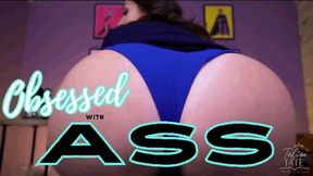 Obsessed with Ass