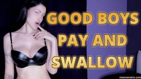 GOOD BOYS PAY AND SWALLOW