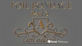 FOIL WRAP PART 3 Total Lenghts 6:33 minutes Breath Control Latexglove Glove Handjob Fucked Bondage Foil Wrapped blind BDSM Frischhaltefolie LADY AMRAPALI Herrin Mistress Domina